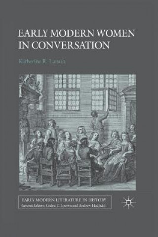 Livre Early Modern Women in Conversation K. Larson