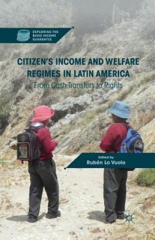 Könyv Citizen's Income and Welfare Regimes in Latin America Rubén Lo Vuolo