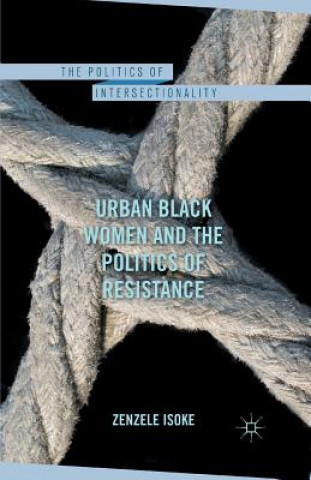 Könyv Urban Black Women and the Politics of Resistance Z. Isoke