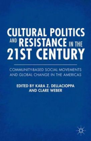 Kniha Cultural Politics and Resistance in the 21st Century K. Dellacioppa