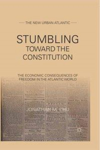 Knjiga Stumbling Towards the Constitution J. Chu