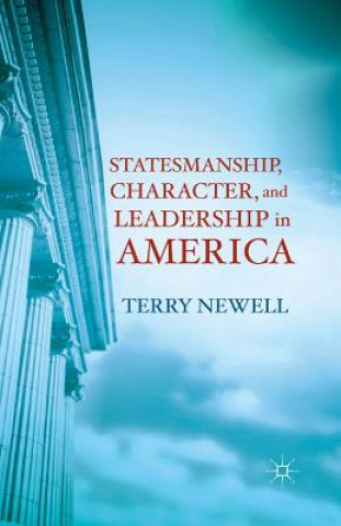 Book Statesmanship, Character, and Leadership in America T. Newell