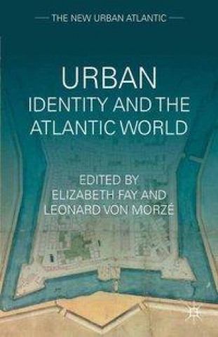 Carte Urban Identity and the Atlantic World 