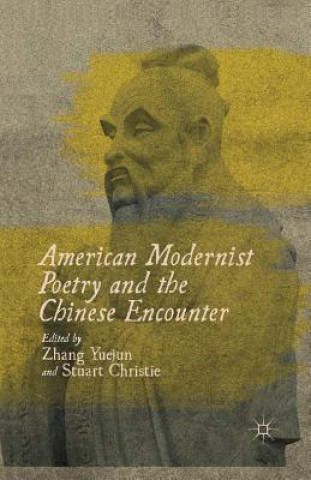 Książka American Modernist Poetry and the Chinese Encounter S. Christie