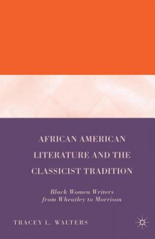 Kniha African American Literature and the Classicist Tradition T. Walters