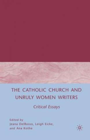 Carte Catholic Church and Unruly Women Writers J. Delrosso