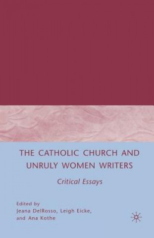 Book Catholic Church and Unruly Women Writers J. Delrosso