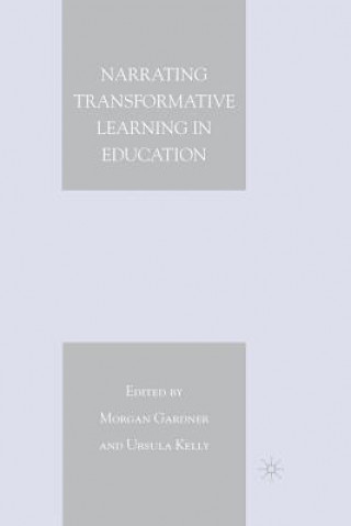 Knjiga Narrating Transformative Learning in Education M. Gardner