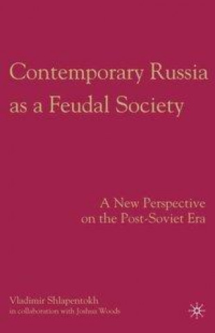 Carte Contemporary Russia as a Feudal Society V. Shlapentokh