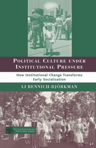 Kniha Political Culture under Institutional Pressure L. Bennich-Bjorkman