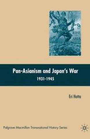 Książka Pan-Asianism and Japan's War 1931-1945 E. Hotta