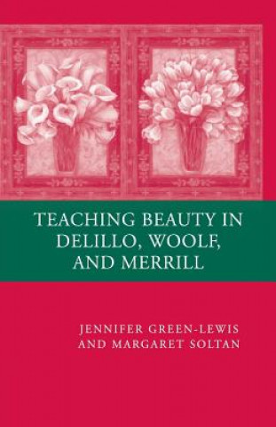 Könyv Teaching Beauty in DeLillo, Woolf, and Merrill J. Green-Lewis