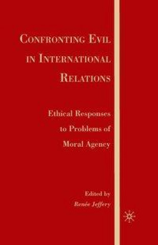 Könyv Confronting Evil in International Relations 