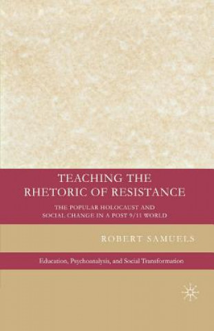 Könyv Teaching the Rhetoric of Resistance R. Samuels