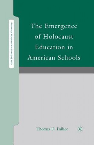 Kniha Emergence of Holocaust Education in American Schools T. Fallace