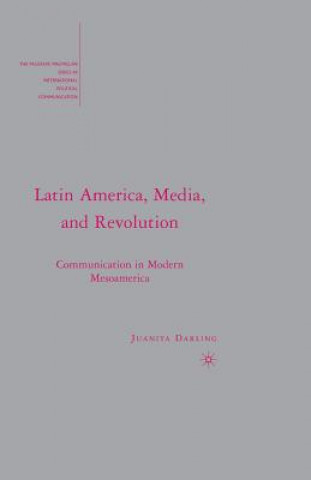 Kniha Latin America, Media, and Revolution J. Darling