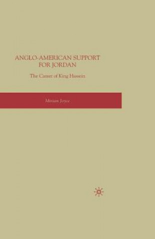 Book Anglo-American Support for Jordan: The Career of King Hussein M. Joyce