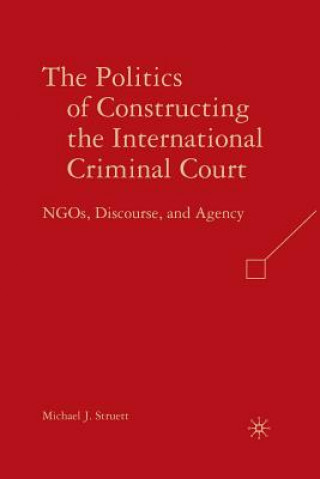 Carte Politics of Constructing the International Criminal Court M. Struett