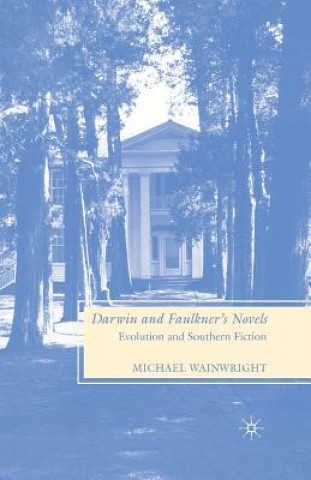 Carte Darwin and Faulkner's Novels M. Wainwright