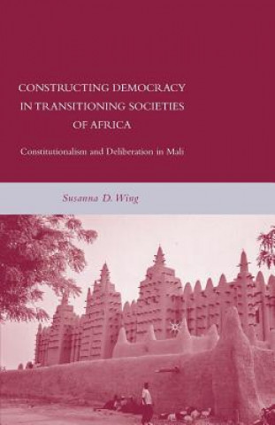 Книга Constructing Democracy in Transitioning Societies of Africa S. Wing