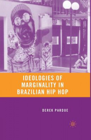 Livre Ideologies of Marginality in Brazilian Hip Hop D. Pardue