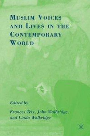 Carte Muslim Voices and Lives in the Contemporary World F. Trix