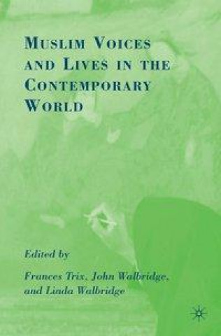 Kniha Muslim Voices and Lives in the Contemporary World F. Trix