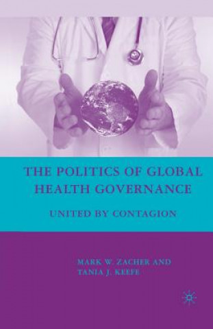 Könyv Politics of Global Health Governance M. Zacher