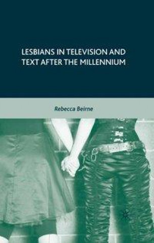 Kniha Lesbians in Television and Text after the Millennium R. Beirne