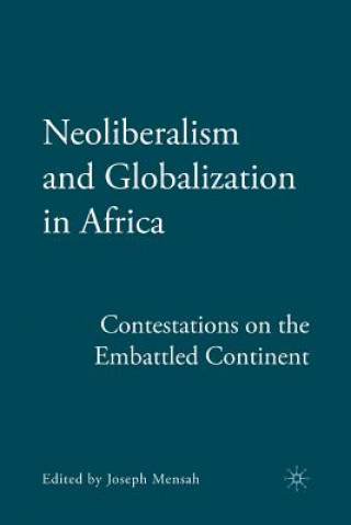 Könyv Neoliberalism and Globalization in Africa J. Mensah