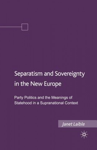 Könyv Separatism and Sovereignty in the New Europe J. Laible