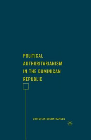 Книга Political Authoritarianism in the Dominican Republic C. Krohn-Hansen