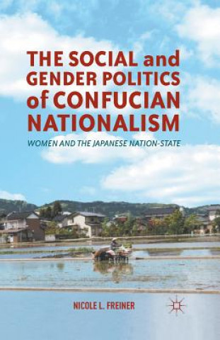 Книга Social and Gender Politics of Confucian Nationalism N. Freiner