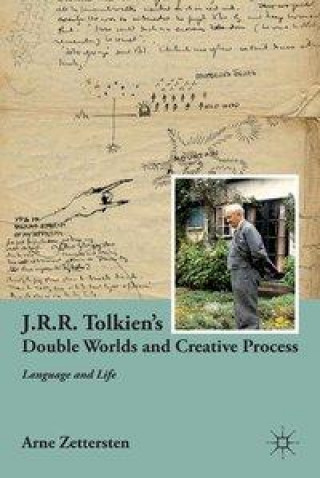 Carte J.R.R. Tolkien's Double Worlds and Creative Process A. Zettersten