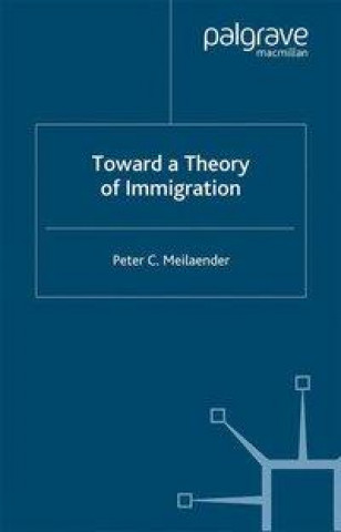 Kniha Toward A Theory of Immigration P. Meilaender