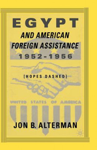 Carte Egypt and American Foreign Assistance 1952-1956 J. Alterman