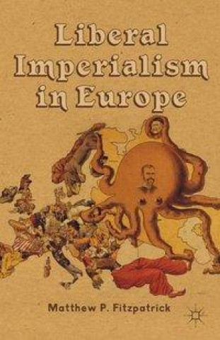 Carte Liberal Imperialism in Europe 