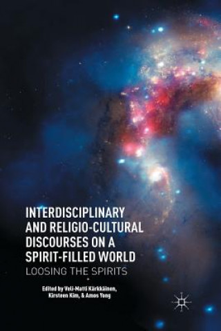 Könyv Interdisciplinary and Religio-Cultural Discourses on a Spirit-Filled World K. Kim