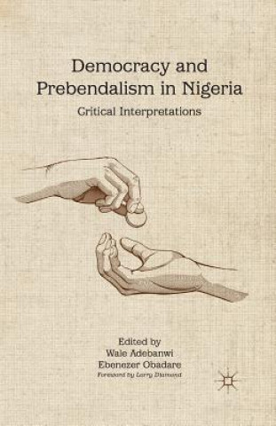 Carte Democracy and Prebendalism in Nigeria W. Adebanwi