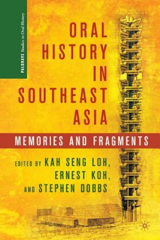 Книга Oral History in Southeast Asia S. Dobbs