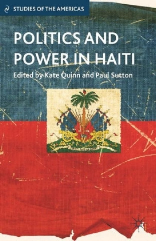 Kniha Politics and Power in Haiti K. Quinn