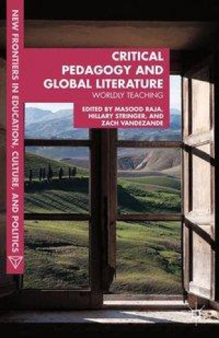 Книга Critical Pedagogy and Global Literature Masood Ashraf Raja