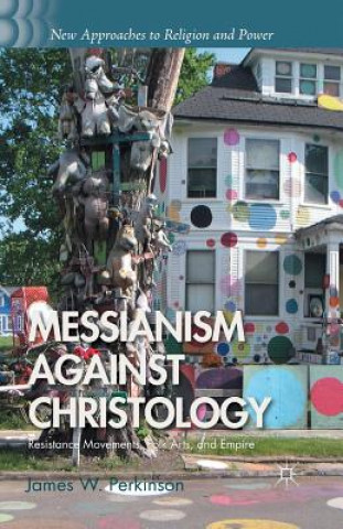 Könyv Messianism Against Christology J. Perkinson