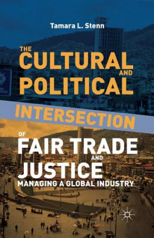 Książka Cultural and Political Intersection of Fair Trade and Justice T. Stenn