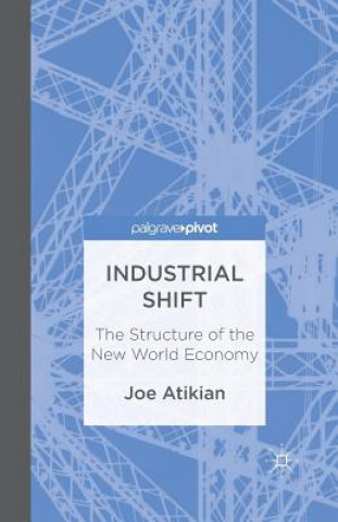 Book Industrial Shift: The Structure of the New World Economy J. Atikian