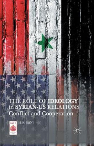 Könyv Role of Ideology in Syrian-US Relations J. Gani
