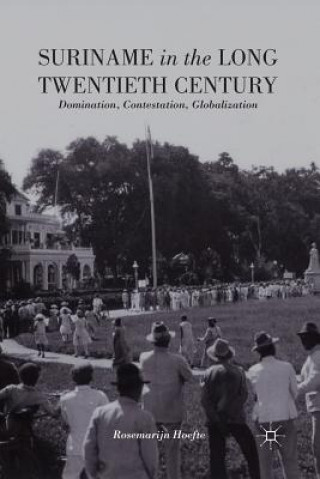 Könyv Suriname in the Long Twentieth Century R. Hoefte