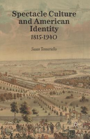 Книга Spectacle Culture and American Identity 1815-1940 S. Tenneriello