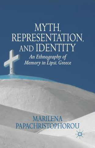 Kniha Myth, Representation, and Identity M. Papachristophorou