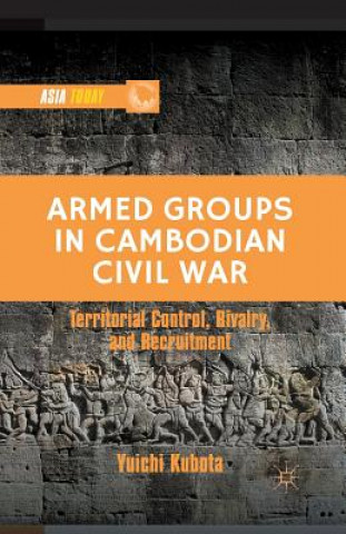 Kniha Armed Groups in Cambodian Civil War Y. Kubota